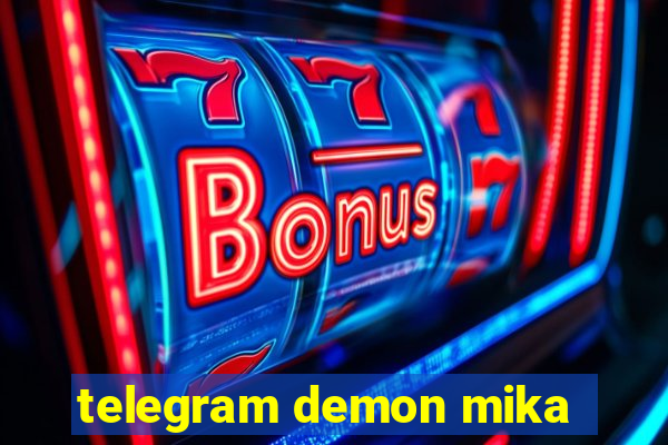 telegram demon mika